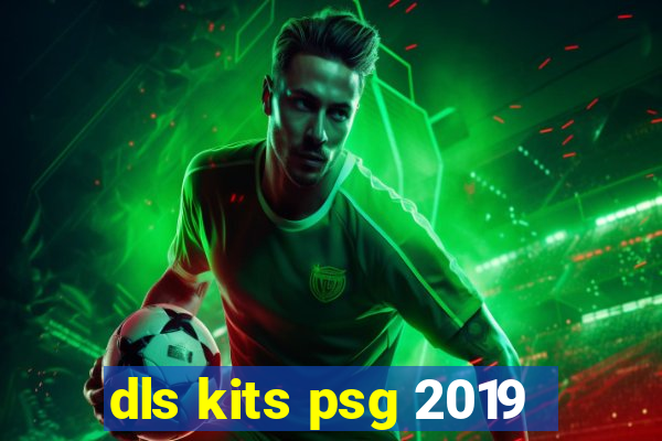 dls kits psg 2019